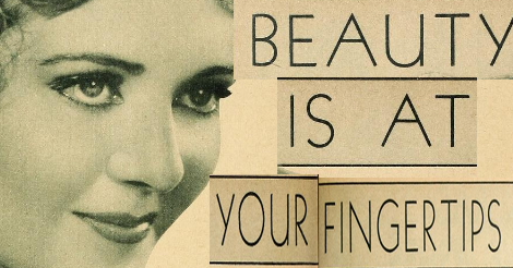 Cut and Paste collection of images from a 1930s ad. It features a black and white close up of a woman's face looking sublime and focused. The words say in large print: Beauty is at your fingertips. 