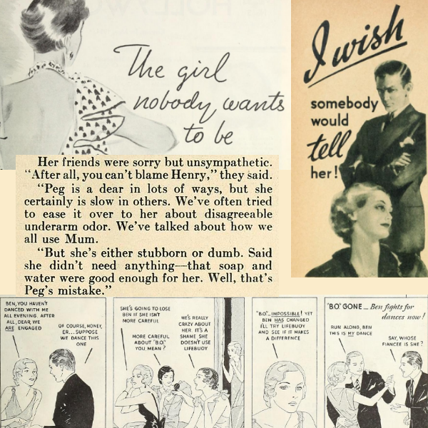 Collage showing pieces of 1930s ads about the shame of having body odor. People talk about it!