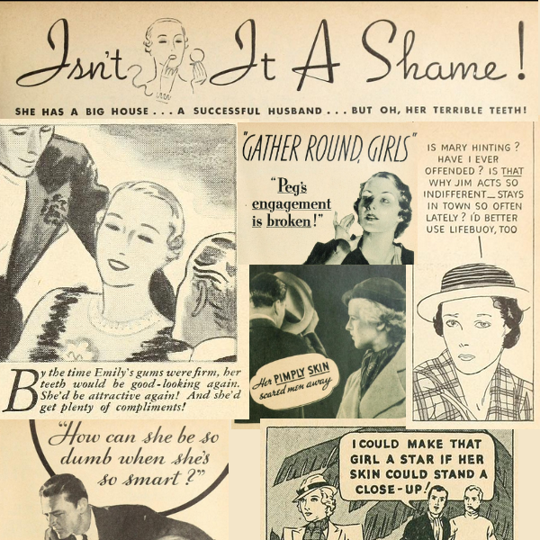 A collage of pieces of 1930s ads that are all kinds of insecurities from "bad teeth" to more B.O. to gross skin.