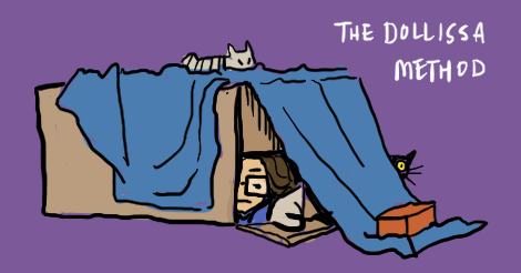 Illustration of Dollissa peeking out of a large cardboard box that is also covered by a blanket haphazardly. There is a brick holding out the edge of the blanket to make a sort of opening to the entry of the box. Haircut (tabby) and Tuff Ghost (black tuxedo) cats are also shown in the image. It is labeled "the Dollissa Method."