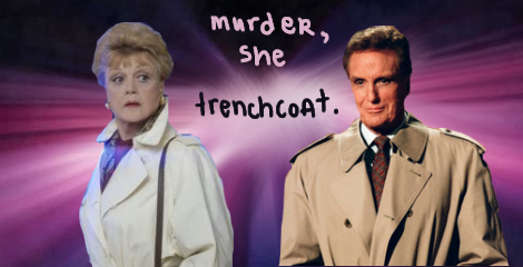 The Unsolved Mysteries colors of purple white and black radiate out from words I wrote on there that say "murder she trench coat." Robert Stack and Jessica Fletcher are both superimposed over it, side by side, both wearing crisp little trench coats.